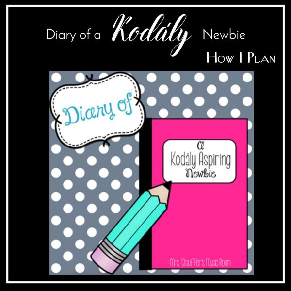 Diary of  Kodály Aspiring Newbie – How I Plan