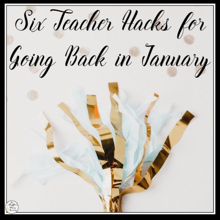 6 Simple But Effective Teacher Hacks for Going Back in January