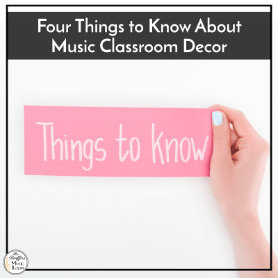 Four Things to Know About Music Classroom Decor