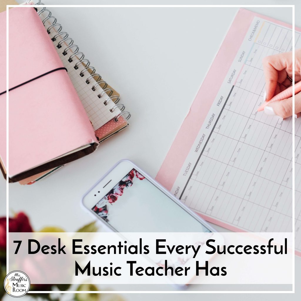 7 Desk Essentials Every Successful Music Teacher Has