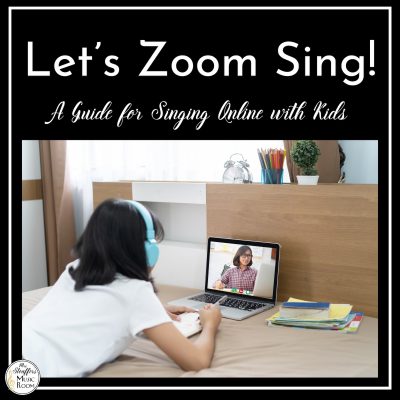 Let’s Zoom Sing: A Guide for Singing Online with Kids