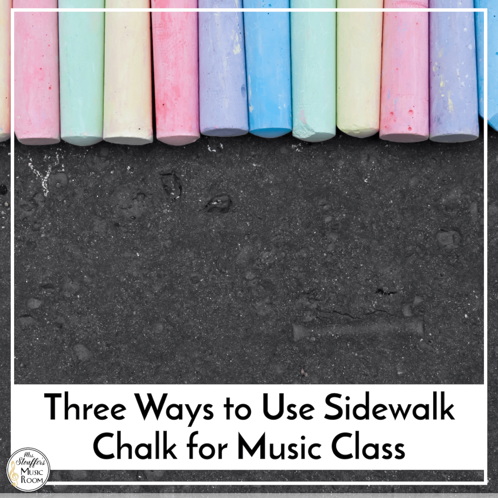 Three Ways to Use Sidewalk Chalk for Music Class 