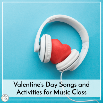Valentines Day Songs and Activities for Music Class