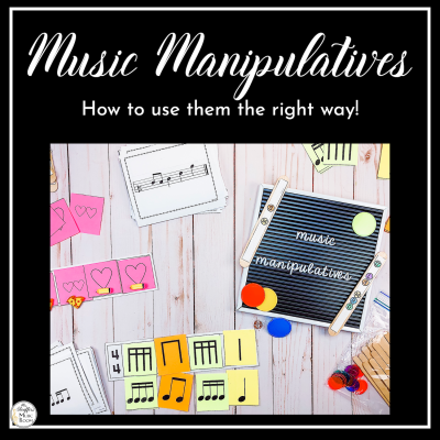 How To Use Music Manipulatives The Right Way!