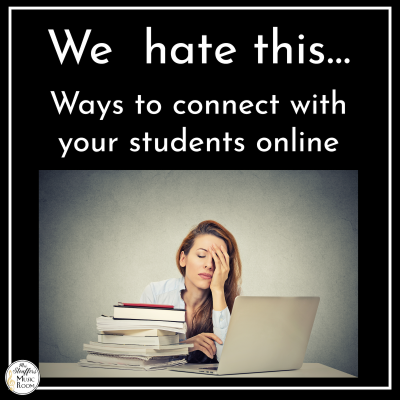 We Hate This: Ways To Connect With Your Students Online