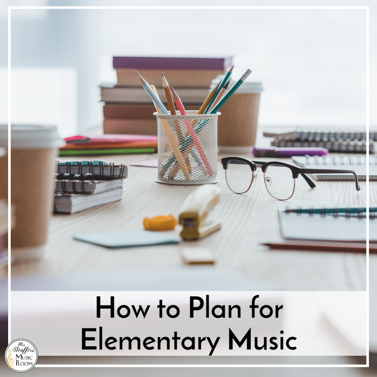 How to Plan for Elementary Music - Mrs. Stouffer's Music Room