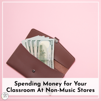 Spending Money for Your Classroom At Non-Music Stores