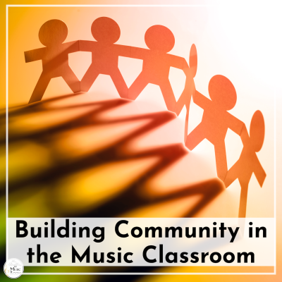 Building Community in the Music Classroom