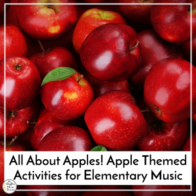 All About Apples! Apple Themed Activities for Elementary Music