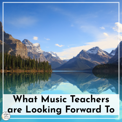 What Music Teachers are Looking Forward To