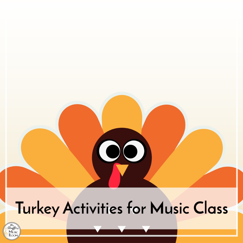 turkey activities for music class