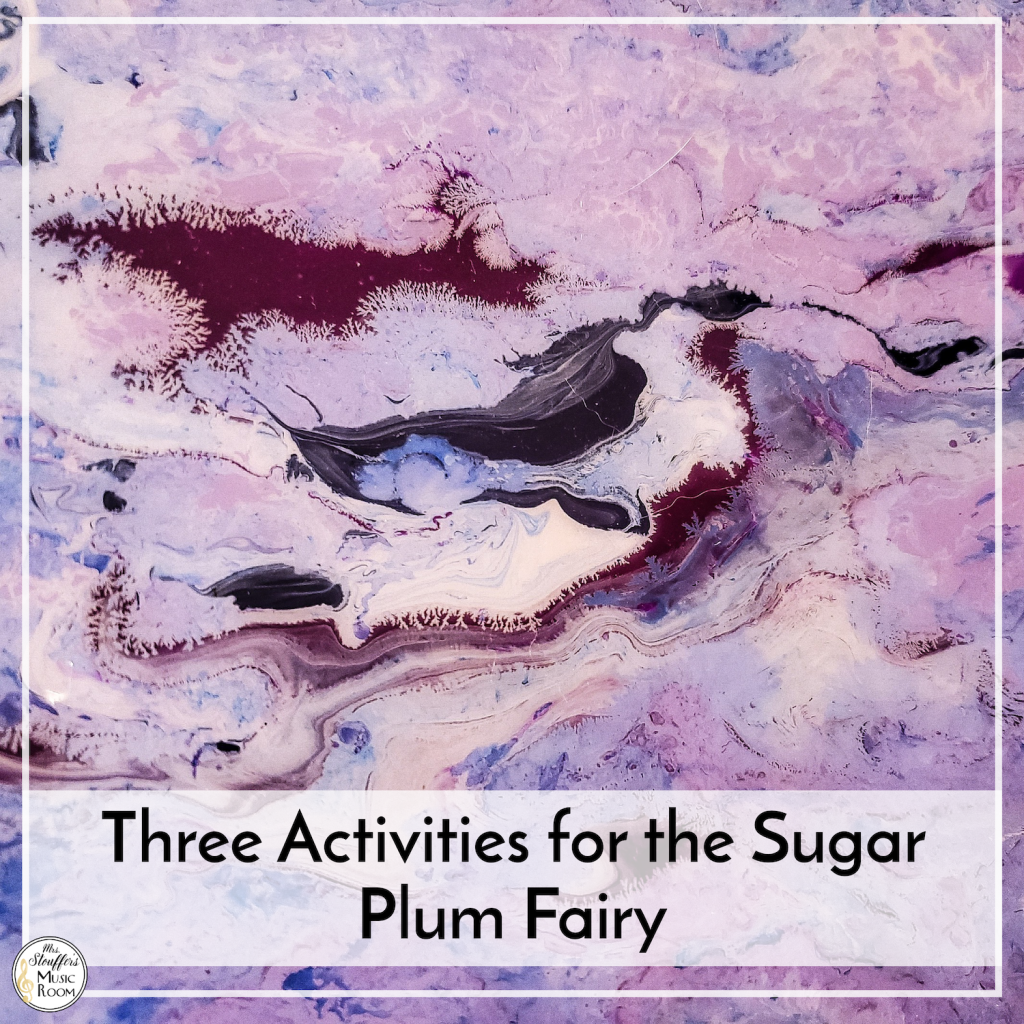 Three Activities for the Sugar Plum Fairy