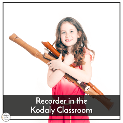 Recorder in the Kodaly Classroom