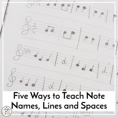 Five Ways to Teach Note Names, Lines and Spaces