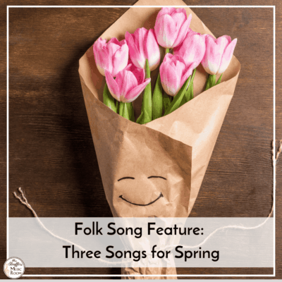 Folk Song Feature: Three Songs for Spring