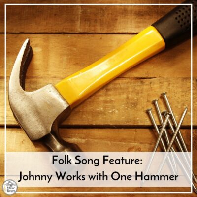 Folk Song Feature: Johnny Works with One Hammer