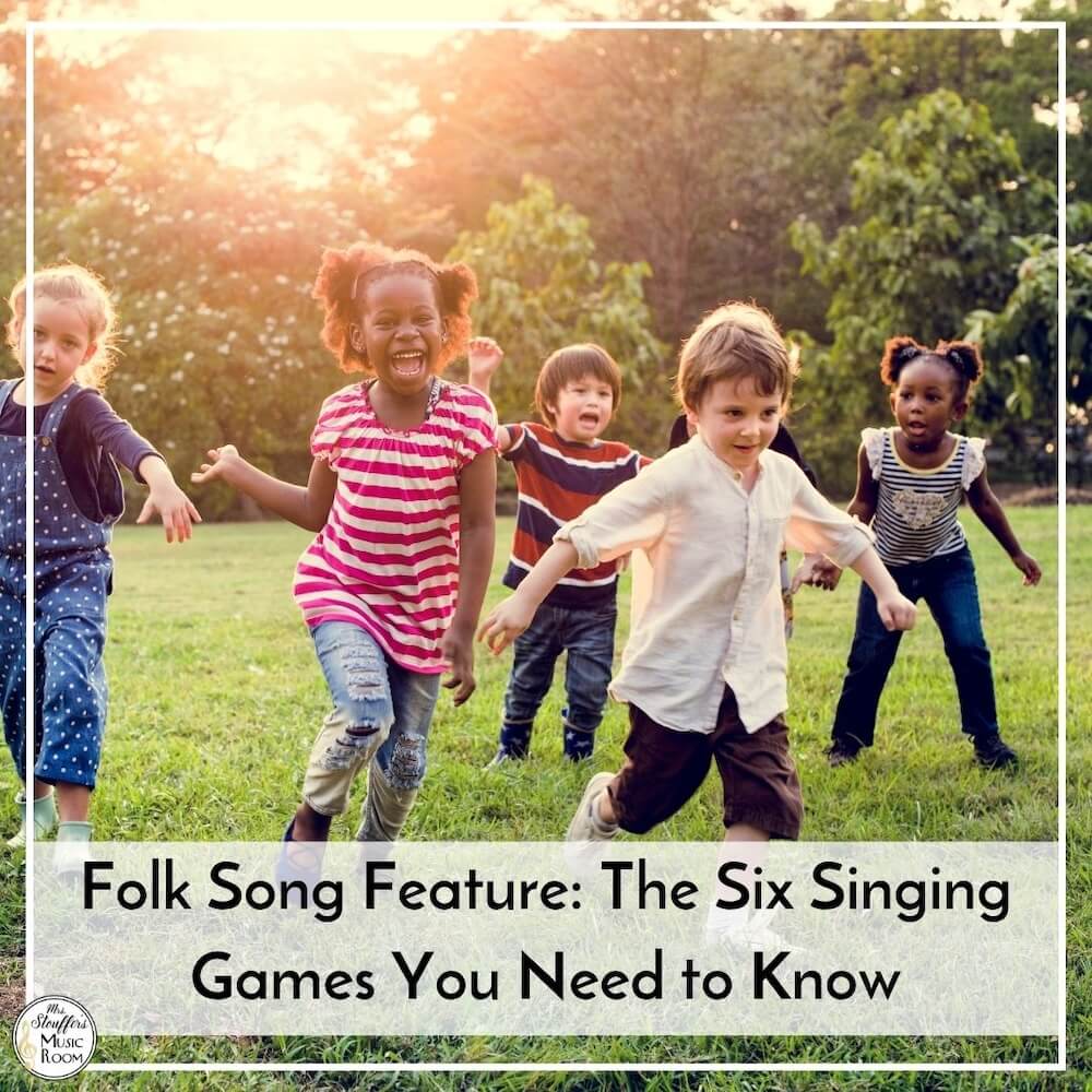 Folk Song Feature: The Six Singing Games You Need to Know Six Singing Games Square